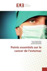 Points essentiels sur le cancer de l’estomac