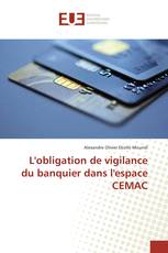 L'obligation de vigilance du banquier dans l'espace CEMAC