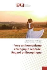 Vers un humanisme écologique repensé. Regard philosophique