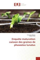 Enquète maturation cuisson des graines de phaseolus lunatus