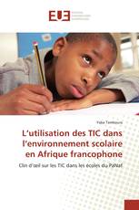 L’utilisation des TIC dans l’environnement scolaire en Afrique francophone