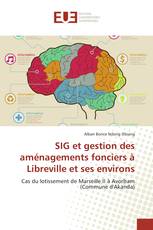 SIG et gestion des aménagements fonciers à Libreville et ses environs