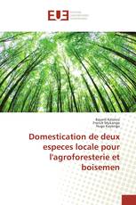 Domestication de deux especes locale pour l'agroforesterie et boisemen