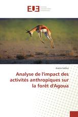 Analyse de l'impact des activités anthropiques sur la forêt d'Agoua