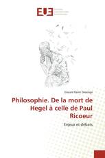 Philosophie. De la mort de Hegel à celle de Paul Ricoeur