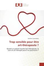 Trop sensible pour être art-thérapeute ?