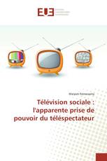 Télévision sociale : l'apparente prise de pouvoir du téléspectateur