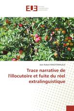 Trace narrative de l'illocutoire et fuite du réel extralinguistique