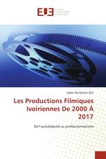 Les Productions Filmiques Ivoiriennes De 2000 À 2017