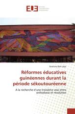 Réformes éducatives guinéennes durant la période sékoutouréenne