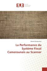 La Performance du Système Fiscal Camerounais au Scanner