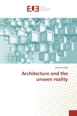 Architecture and the unseen reality