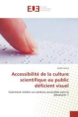 Accessibilité de la culture scientifique au public déficient visuel