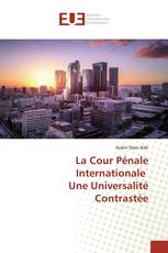 La Cour Pénale Internationale Une Universalité Contrastée