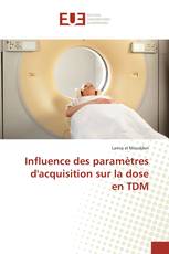 Influence des paramètres d'acquisition sur la dose en TDM