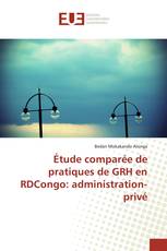 Étude comparée de pratiques de GRH en RDCongo: administration-privé