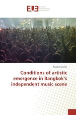 Conditions of artistic emergence in Bangkok’s independent music scene