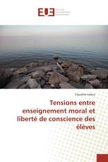 Tensions entre enseignement moral et liberté de conscience des élèves