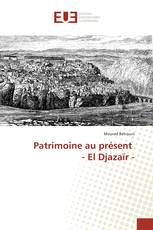 Patrimoine au présent - El Djazaïr -