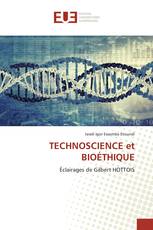 TECHNOSCIENCE et BIOÉTHIQUE