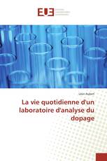 La vie quotidienne d'un laboratoire d'analyse du dopage