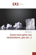 Savez-vous gérer vos réclamations, pas sûr ;-)
