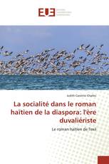 La socialité dans le roman haïtien de la diaspora: l'ère duvaliériste