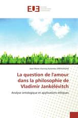 La question de l'amour dans la philosophie de Vladimir Jankélévitch