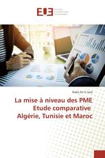 La mise à niveau des PME Etude comparative Algérie, Tunisie et Maroc