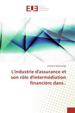 L'industrie d'assurance et son rôle d'intermédiation financière dans..