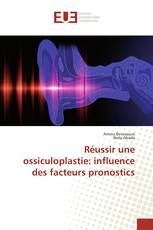 Réussir une ossiculoplastie: influence des facteurs pronostics