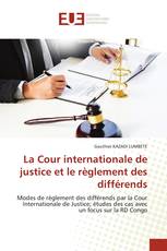 La Cour internationale de justice et le règlement des différends