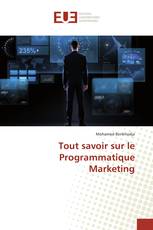 Tout savoir sur le Programmatique Marketing