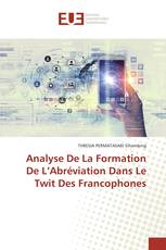 Analyse De La Formation De L’Abréviation Dans Le Twit Des Francophones