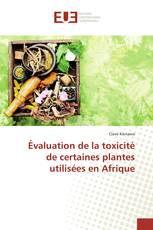 Évaluation de la toxicité de certaines plantes utilisées en Afrique