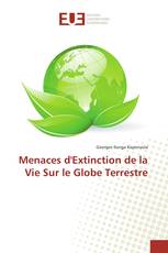 Menaces d'Extinction de la Vie Sur le Globe Terrestre