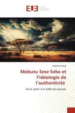 Mobutu Sese Seko et l’idéologie de l’authenticité