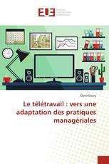 Le télétravail : vers une adaptation des pratiques managériales