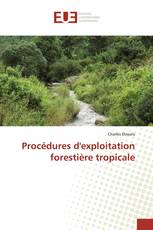 Procédures d'exploitation forestière tropicale