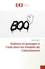 Violence et passages à l’acte dans les troubles de l’attachement