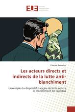 Les acteurs directs et indirects de la lutte anti-blanchiment