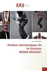 Analyse sémiologique de la chanson "BOMA NGUNGI"