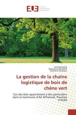 La gestion de la chaîne logistique de bois de chêne vert