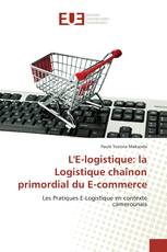 L'E-logistique: la Logistique chaînon primordial du E-commerce