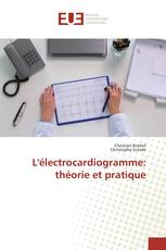 L'électrocardiogramme: théorie et pratique