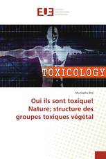Oui ils sont toxique! Nature; structure des groupes toxiques végétal