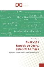 ANALYSE I Rappels de Cours, Exercices Corrigés