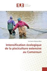 Intensification écologique de la pisciculture extensive au Cameroun