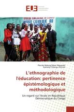 L’ethnographie de l'éducation: pertinence épistémologique et méthodologique