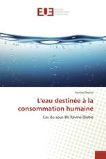 L'eau destinée à la consommation humaine